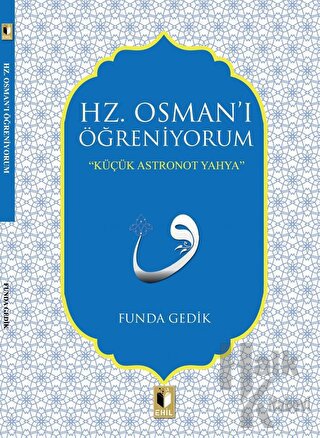 Hz. Osman'ı Öğreniyorum