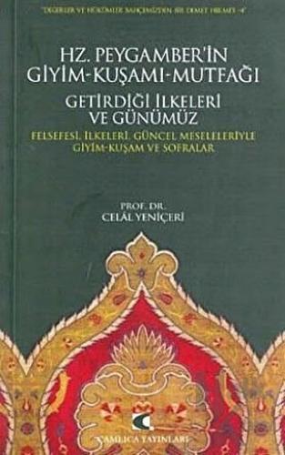 Hz. Peygamber’in Giyim-Kuşamı, Mutfağı, Getirdiği İlkeleri ve Günümüz