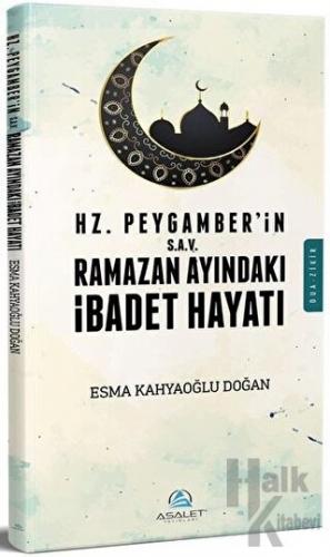 Hz. Peygamber (s.a.v)'in Ramazan Ayındaki İbadet Hayatı