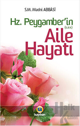 Hz. Peygamber (sav)’in Aile Hayatı