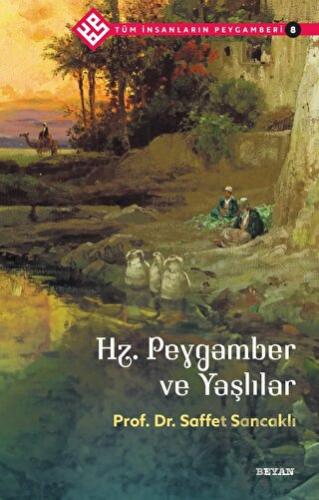 Hz. Peygamber ve Yaşlılar - Tüm İnsanların Peygamberi 8