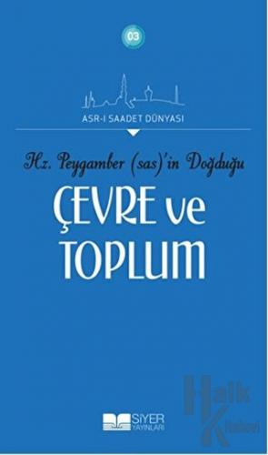 Hz. Peygamber'in Doğduğu Çevre ve Toplum