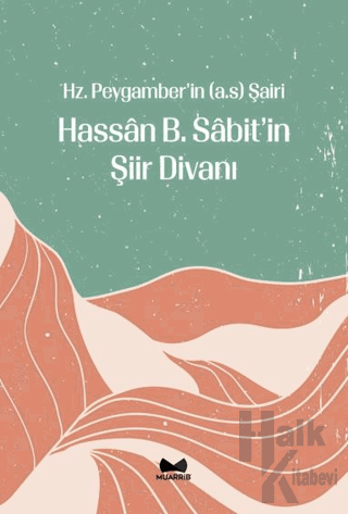 Hz. Peygamber'in Şairi Hassan b. Sabit Divanı - Halkkitabevi