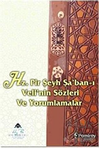 Hz. Pir Şeyh Şa’ban-ı Veli’nin Sözleri ve Yorumlamalar