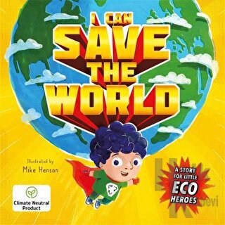 I Can Save the World : A Story for Little Eco Heroes - Halkkitabevi