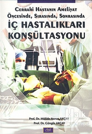 İç Hastalıkları Konsültasyonu Cerrahi Hastanın Ameliyat Öncesinde, Sonrasında