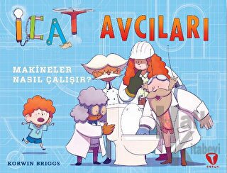 İcat Avcıları: Makineler Nasıl Çalışır?