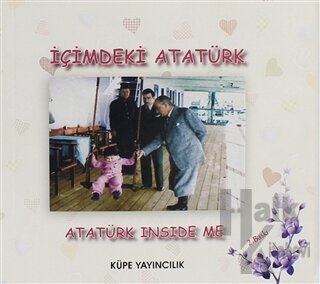 İçimdeki Atatürk / Atatürk Inside Me