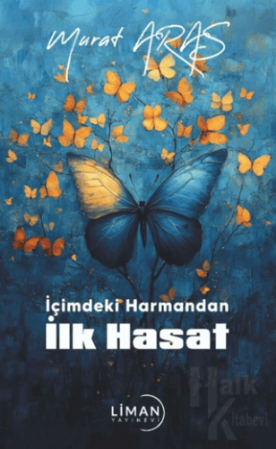 İçimdeki Harmandan İlk Hasat