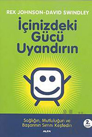 İçinizdeki Gücü Uyandırın Sağlığın, Mutluluğun ve Başarının Sırrını Keşfedin