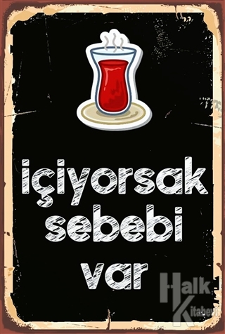 İçiyorsak Sebebi Var