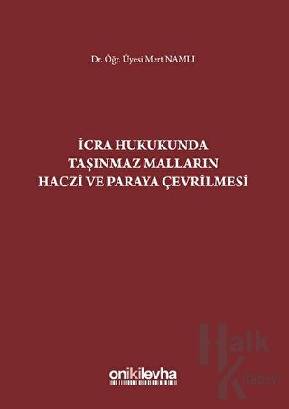 İcra Hukukunda Taşınmaz Malların Haczi ve Paraya Çevrilmesi (Ciltli)