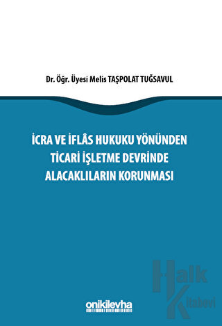 İcra İflas Hukuku Yönünden Ticari İşletme Devrinde Alacaklıların Korunması