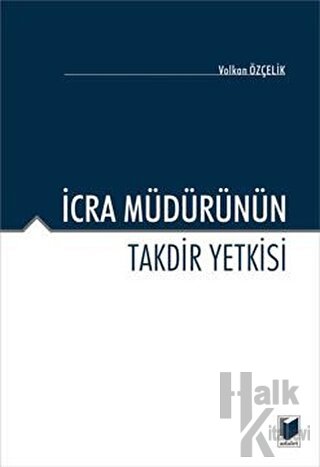 İcra Müdürünün Takdir Yetkisi