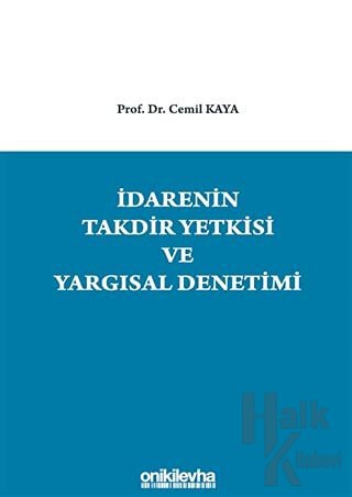 İdarenin Takdir Yetkisi ve Yargısal Denetimi