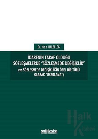 İdarenin Taraf Olduğu Sözleşmelerde Sözleşmede Değişiklik (Ciltli)