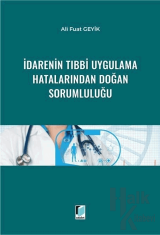 İdarenin Tıbbi Uygulama Hatalarından Doğan Sorumluluğu