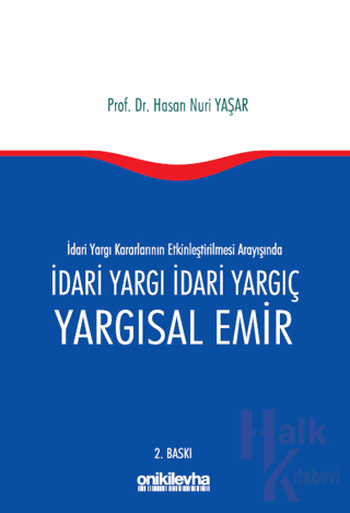 İdari Yargı kararlarının Etkinleştirilmesi Arayışında İdari Yargı İdar