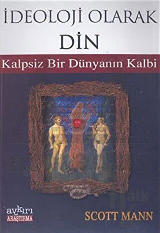 İdeoloji Olarak Din Kalpsiz Bir Dünyanın Kalbi