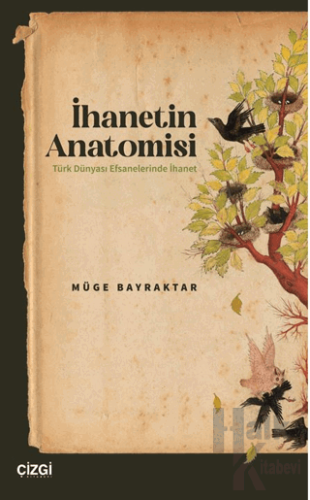 İhanetin Anatomisi / Türk Dünyası Efsanelerinde İhanet