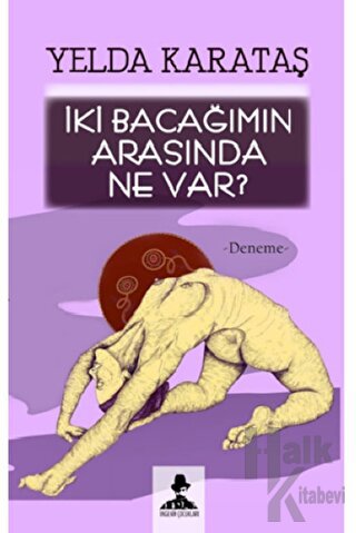 İki Bacağımın Arasında Ne Var?