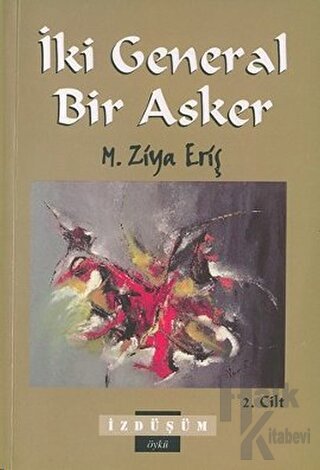 İki General Bir Asker - 2. Cilt