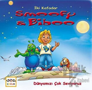 İki Kafadar Smoofy ve Biboo: Dünyamızı Çok Seviyoruz