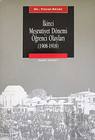 İkinci Meşrutiyet Dönemi Öğrenci Olayları (1908-1918)