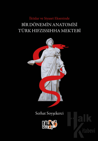 İktidar ve Siyaset Ekseninde Bir Dönemin Anatomisi Türk Hıfzıssıhha Me