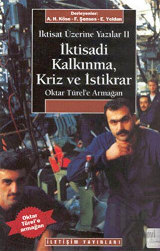 İktisadi Kalkınma Kriz ve İstikrar - İktisat Üzerine Yazılar 2