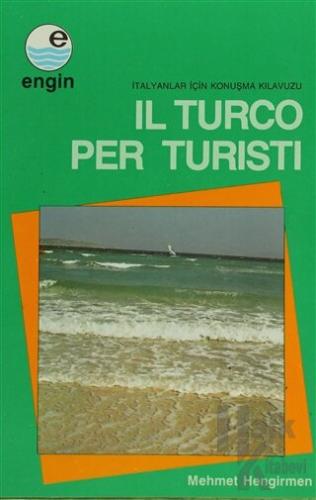 Il Turco Per Klavuzu Turisti / İtalyanlar İçin Konuşma Kılavuzu