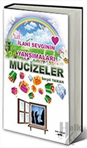 İlahi Sevginin Yansımaları - Mucizeler