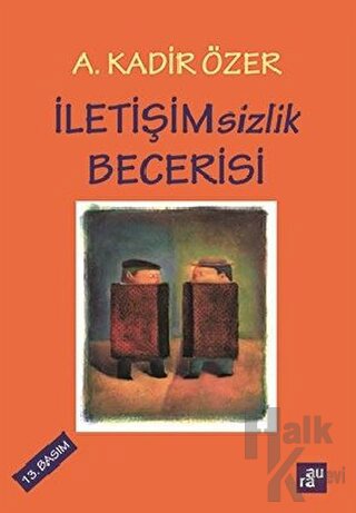 İletişimsizlik Becerisi