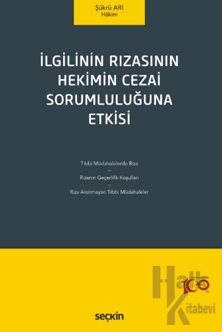 İlgilinin Rızasının Hekimin Cezai Sorumluluğuna Etkisi - Halkkitabevi