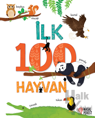 İlk 100 Hayvan (Ciltli) - Halkkitabevi