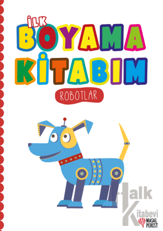 İlk Boyama Kitabım Robotlar - Halkkitabevi