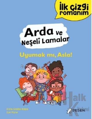 İlk Çizgi Romanım - Arda ve Neşeli Lamalar: Uyumak mı, Asla!