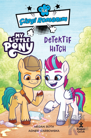 İlk Çizgi Romanım My Little Pony-Dedektif Hitch - Halkkitabevi