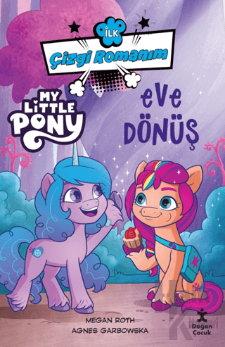 İlk Çizgi Romanım My Little Pony-Eve Dönüş - Halkkitabevi