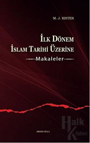 İlk Dönem İslam Tarihi Üzerine - Makaleler