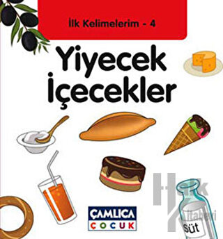 İlk Kelimelerim 4: Yiyecek İçecekler (Ciltli)