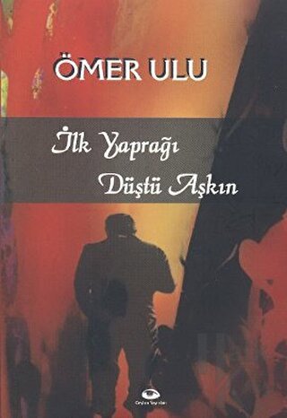 İlk Yaprağı Düştü Aşkın