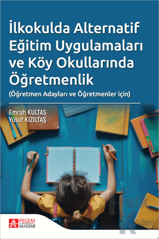 İlkokulda Alternatif Eğitim Uygulamaları ve Köy Okullarında Öğretmenlik