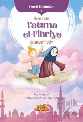 İlmin İncisi Fatıma el-Fihriye - Öncü Kadınlar 1 - Halkkitabevi