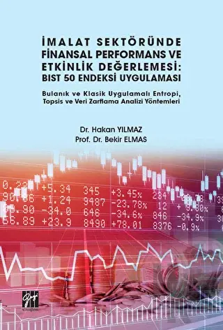 İmalat Sektöründe Finansal Performans ve Etkinlik Değerlemesi: BIST 50 Endeksi Uygulaması