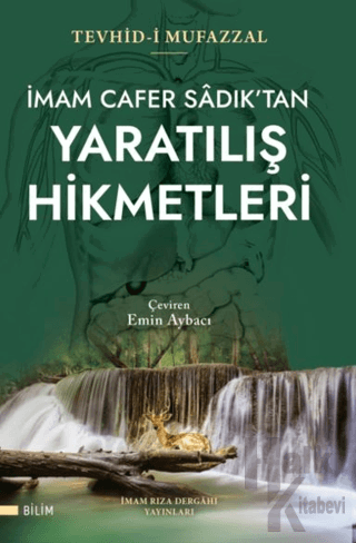 İmam Caferi Sadık'tan Yaratılış Hikmetleri (Tevhid-i Mufazzal) - Halkk