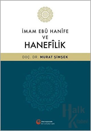 İmam Ebu Hanife ve Hanefilik - Halkkitabevi