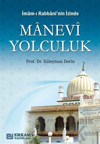 İmam-ı Rabbani'nin İzinde Manevi Yolculuk