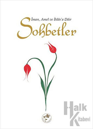 İman, Amel ve İhlas’a Dair Sohbetler (Ciltli) - Halkkitabevi