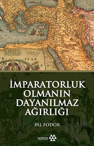 İmparatorluk Olmanın Dayanılmaz Ağırlığı - Halkkitabevi